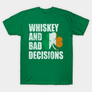 Irish Whiskey And Bad Decisions St Patricks Day T-Shirt